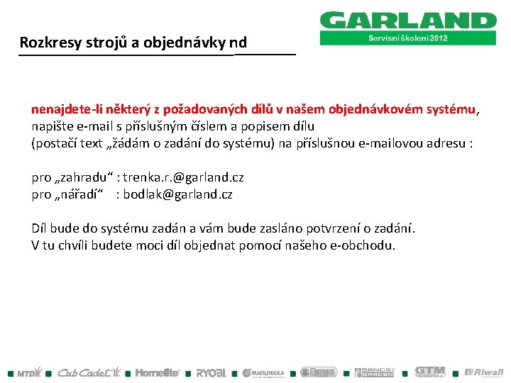 Rozkresy strojů a objednávky nd nenajdete-li některý z požadovaných dílů v našem objednávkovém systému, Rozkresy strojů a objednávky nd nenajdete-li některý z požadovaných dílů v našem objednávkovém systému,