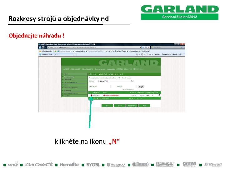 Rozkresy strojů a objednávky nd Objednejte náhradu ! klikněte na ikonu „N“ Rozkresy strojů a objednávky nd Objednejte náhradu ! klikněte na ikonu „N“