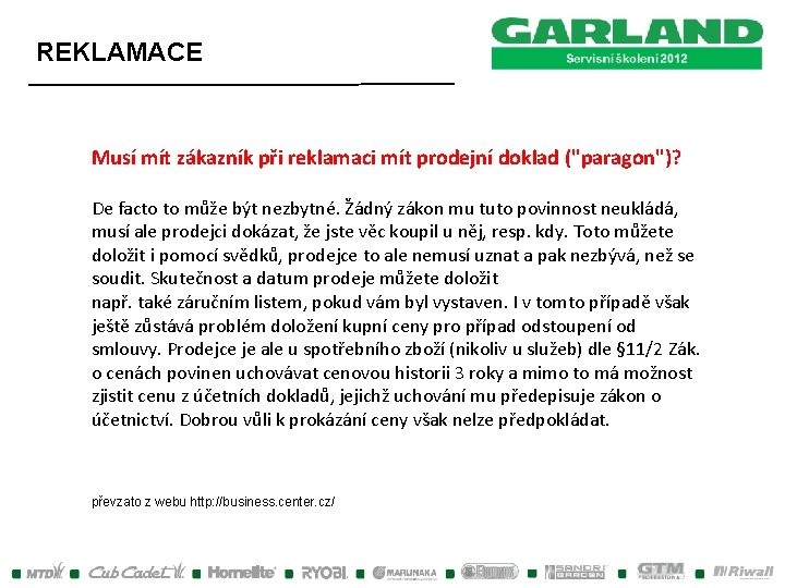 REKLAMACE Musí mít zákazník při reklamaci mít prodejní doklad ("paragon")? De facto to může REKLAMACE Musí mít zákazník při reklamaci mít prodejní doklad ("paragon")? De facto to může