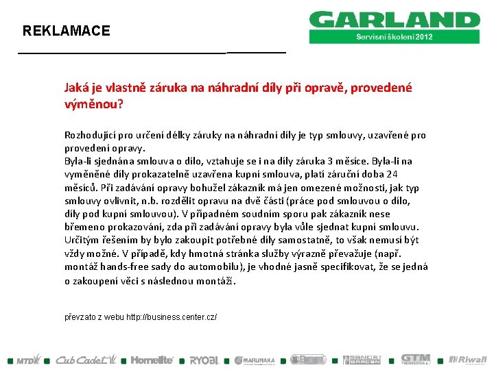 REKLAMACE Jaká je vlastně záruka na náhradní díly při opravě, provedené výměnou? Rozhodující pro REKLAMACE Jaká je vlastně záruka na náhradní díly při opravě, provedené výměnou? Rozhodující pro
