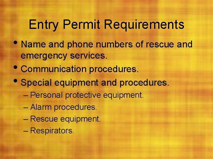 Entry Permit Requirements • Name and phone numbers of rescue and • • emergency