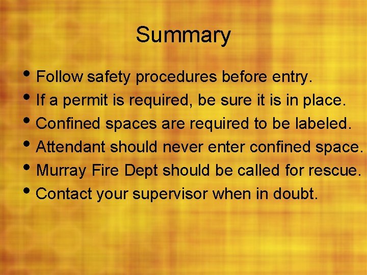 Summary • Follow safety procedures before entry. • If a permit is required, be
