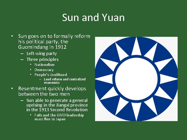 Sun and Yuan • Sun goes on to formally reform his political party, the Sun and Yuan • Sun goes on to formally reform his political party, the