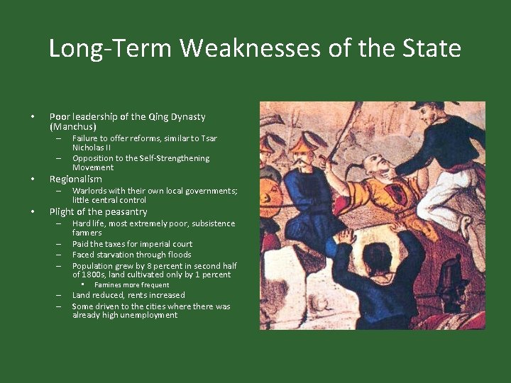 Long-Term Weaknesses of the State • Poor leadership of the Qing Dynasty (Manchus) – Long-Term Weaknesses of the State • Poor leadership of the Qing Dynasty (Manchus) –
