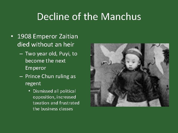 Decline of the Manchus • 1908 Emperor Zaitian died without an heir – Two Decline of the Manchus • 1908 Emperor Zaitian died without an heir – Two