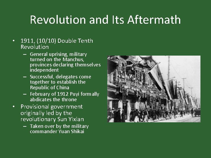 Revolution and Its Aftermath • 1911, (10/10) Double Tenth Revolution – General uprising, military Revolution and Its Aftermath • 1911, (10/10) Double Tenth Revolution – General uprising, military