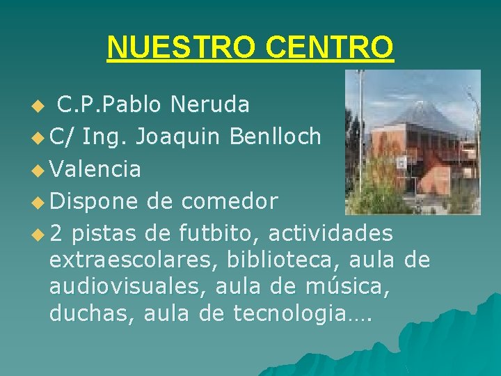 NUESTRO CENTRO C. P. Pablo Neruda u C/ Ing. Joaquin Benlloch u Valencia u