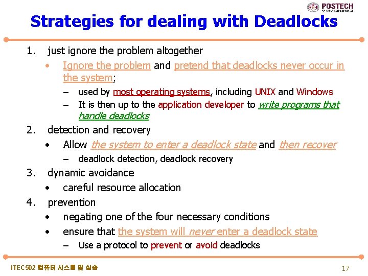 Strategies for dealing with Deadlocks 1. just ignore the problem altogether • Ignore the