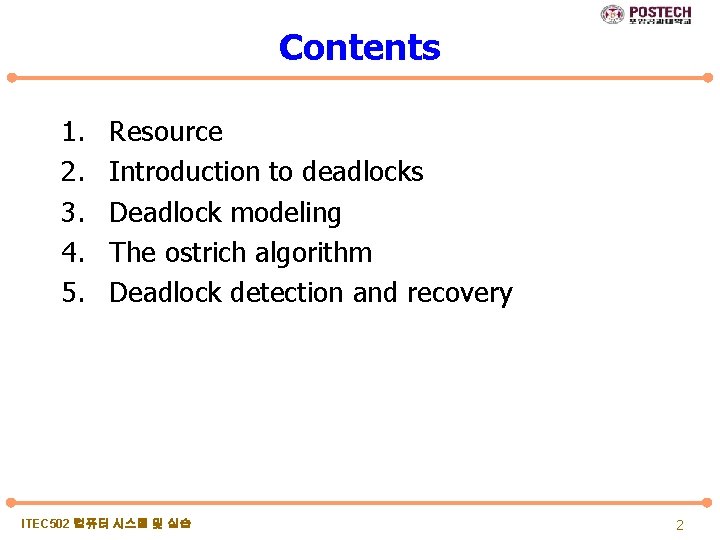 Contents 1. 2. 3. 4. 5. Resource Introduction to deadlocks Deadlock modeling The ostrich