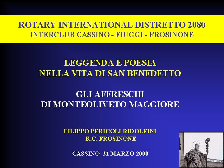 ROTARY INTERNATIONAL DISTRETTO 2080 INTERCLUB CASSINO - FIUGGI - FROSINONE LEGGENDA E POESIA NELLA