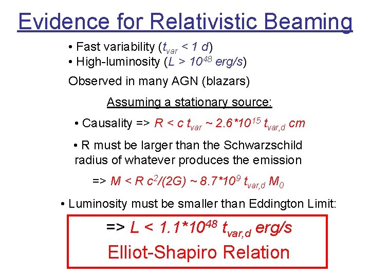 Evidence for Relativistic Beaming • Fast variability (tvar < 1 d) • High-luminosity (L