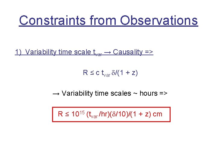 Constraints from Observations 1) Variability time scale tvar → Causality => R ≤ c