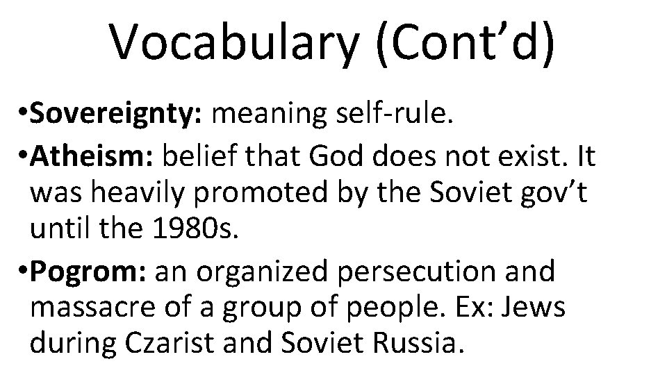 Vocabulary (Cont’d) • Sovereignty: meaning self-rule. • Atheism: belief that God does not exist.