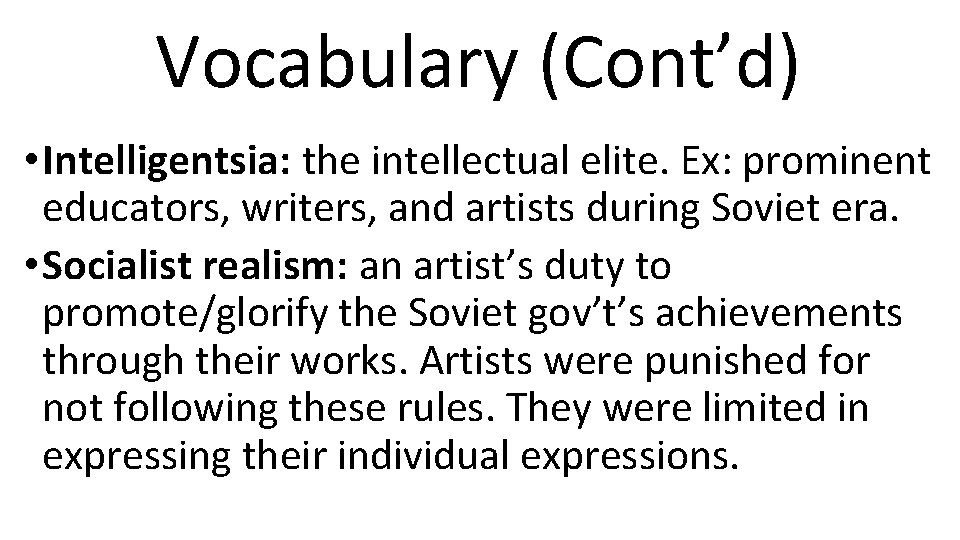Vocabulary (Cont’d) • Intelligentsia: the intellectual elite. Ex: prominent educators, writers, and artists during