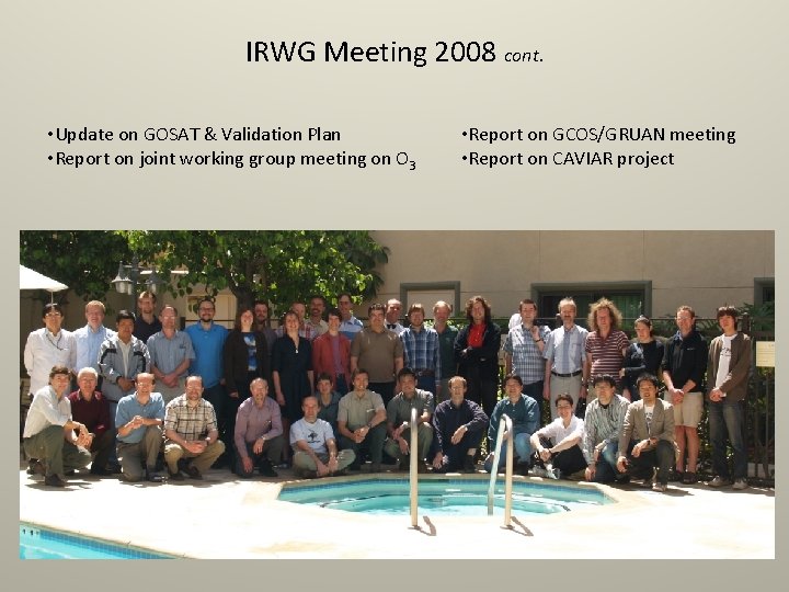IRWG Meeting 2008 cont. • Update on GOSAT & Validation Plan • Report on