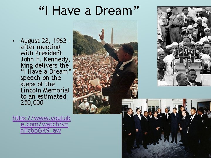 “I Have a Dream” • August 28, 1963 – after meeting with President John