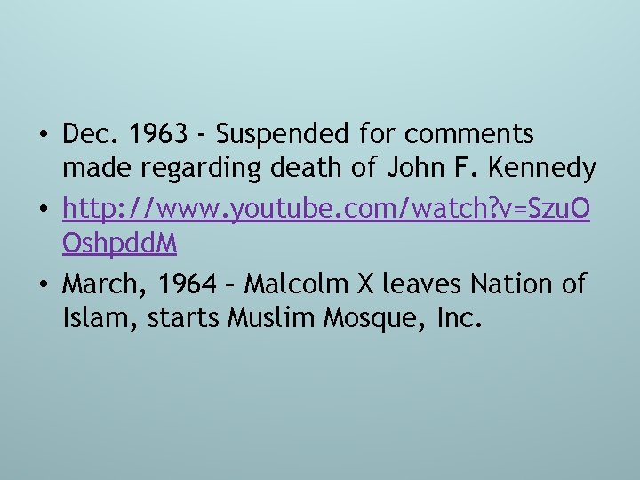  • Dec. 1963 - Suspended for comments made regarding death of John F.