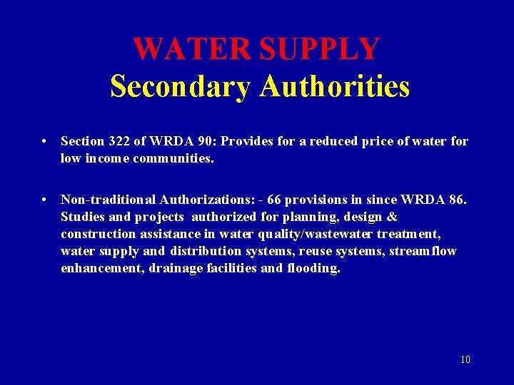 WATER SUPPLY Secondary Authorities • Section 322 of WRDA 90: Provides for a reduced