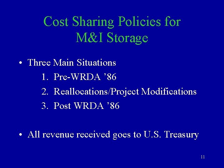 Cost Sharing Policies for M&I Storage • Three Main Situations 1. Pre-WRDA ’ 86