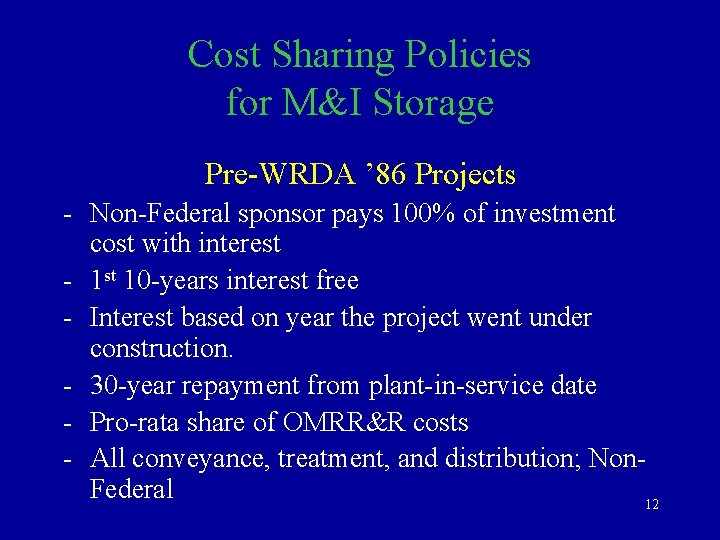 Cost Sharing Policies for M&I Storage Pre-WRDA ’ 86 Projects - Non-Federal sponsor pays