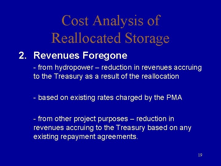 Cost Analysis of Reallocated Storage 2. Revenues Foregone - from hydropower – reduction in