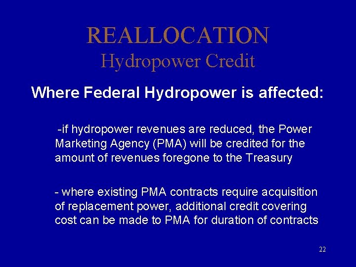 REALLOCATION Hydropower Credit Where Federal Hydropower is affected: -if hydropower revenues are reduced, the