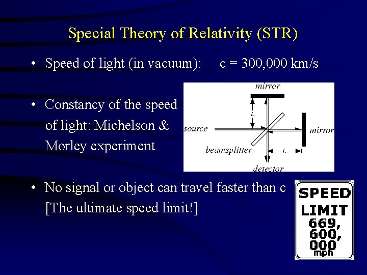 Special Theory of Relativity (STR) • Speed of light (in vacuum): c = 300,