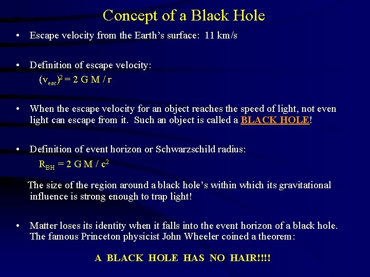 Concept of a Black Hole • Escape velocity from the Earth’s surface: 11 km/s