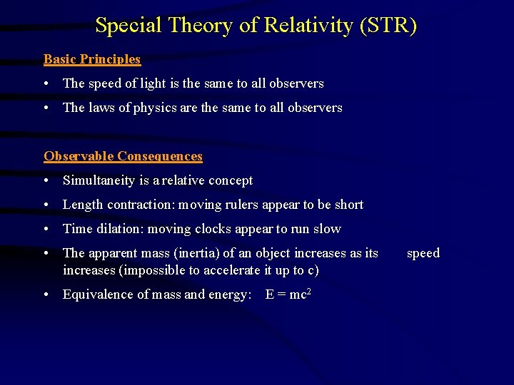 Special Theory of Relativity (STR) Basic Principles • The speed of light is the