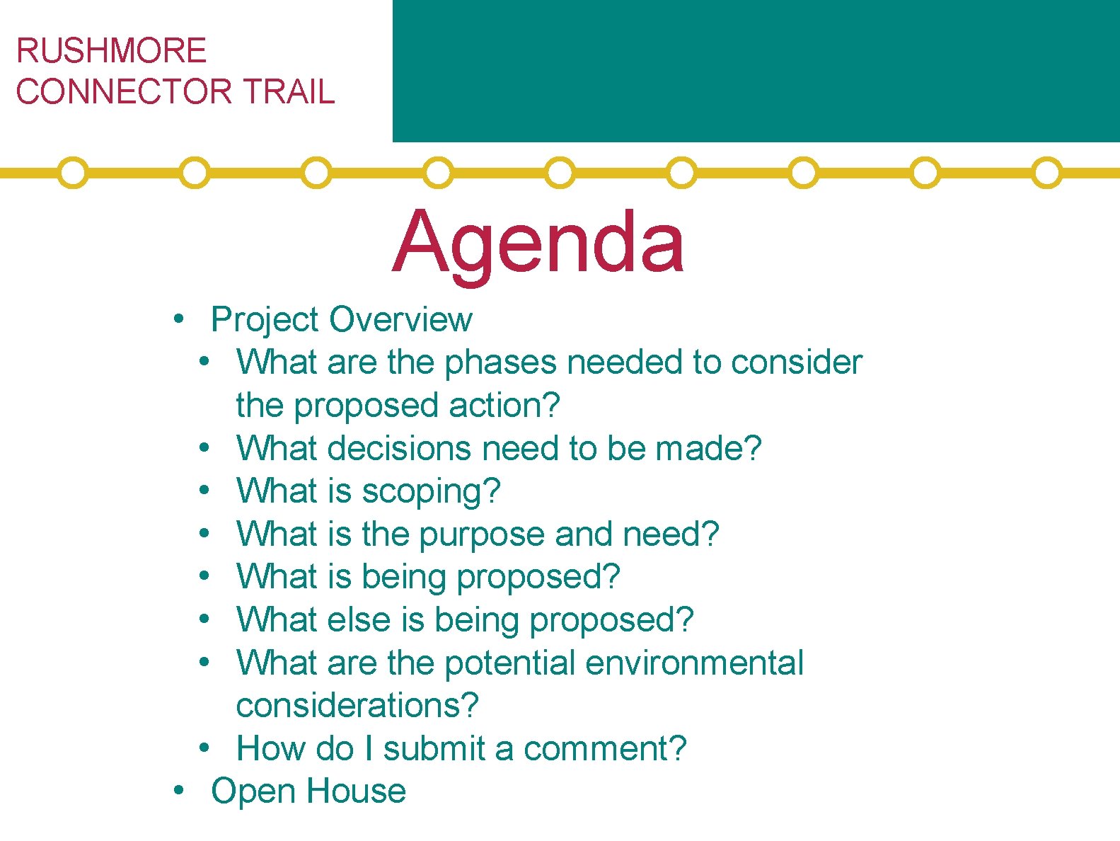 RUSHMORE CONNECTOR TRAIL Agenda • Project Overview • What are the phases needed to