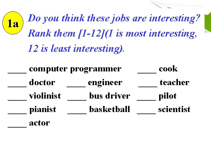 Do you think these jobs are interesting? 1 a Rank them [1 -12](1 is