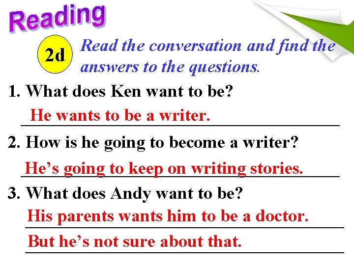 Read the conversation and find the 2 d answers to the questions. 1. What Read the conversation and find the 2 d answers to the questions. 1. What