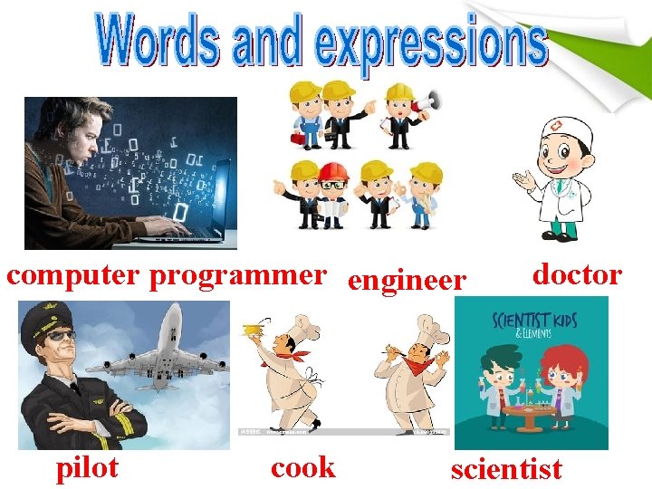 computer programmer engineer pilot cook doctor scientist computer programmer engineer pilot cook doctor scientist