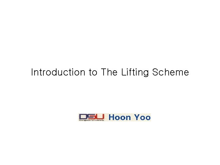 Introduction to The Lifting Scheme 