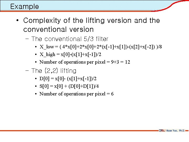 Example • Complexity of the lifting version and the conventional version – The conventional