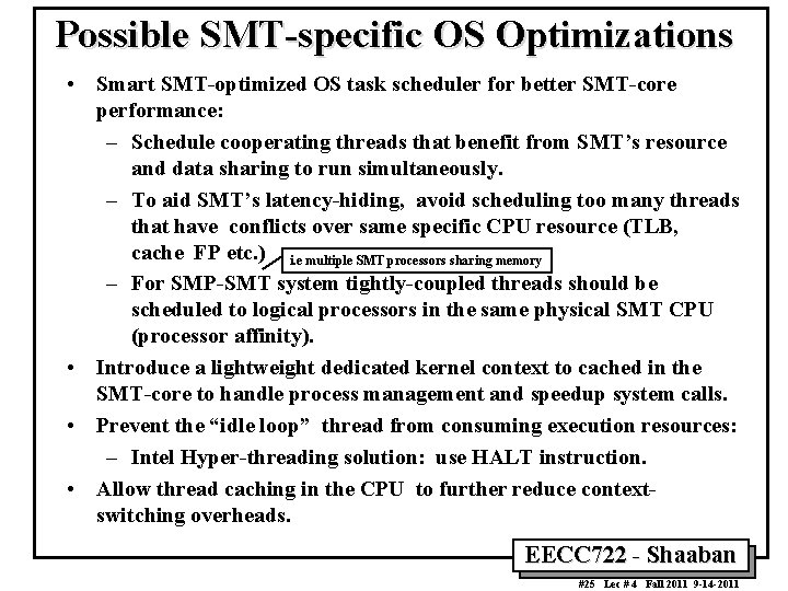 Possible SMT-specific OS Optimizations • Smart SMT-optimized OS task scheduler for better SMT-core performance: