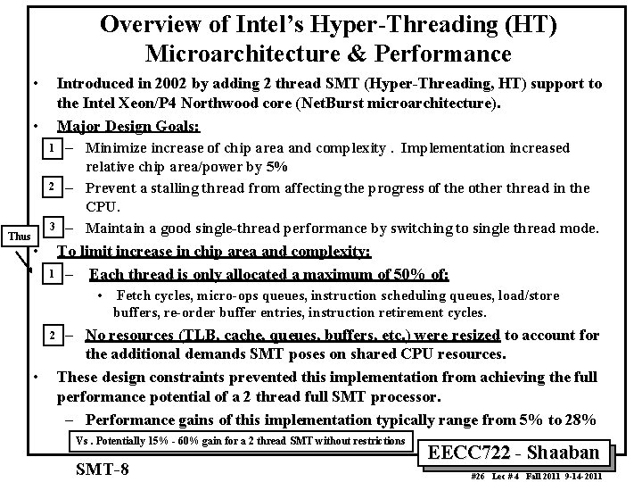 Overview of Intel’s Hyper-Threading (HT) Microarchitecture & Performance • Introduced in 2002 by adding