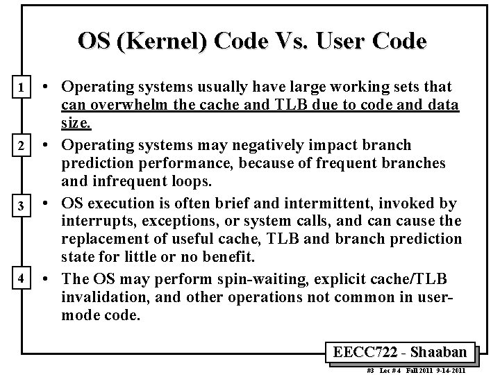 OS (Kernel) Code Vs. User Code 1 2 3 4 • Operating systems usually