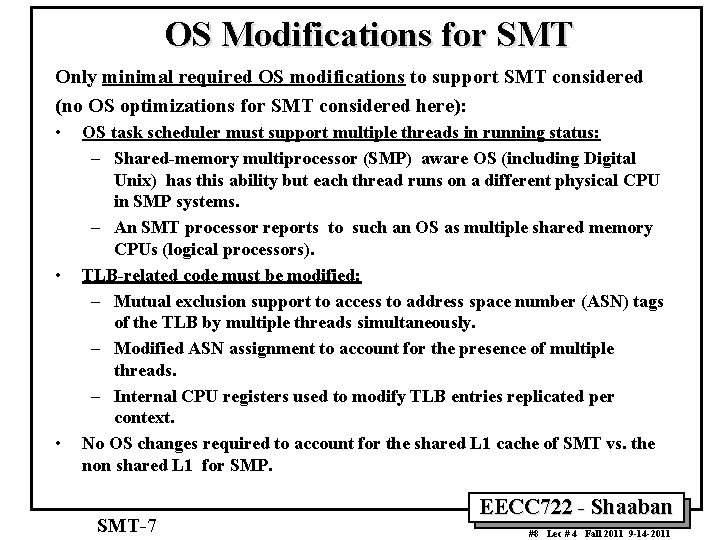 OS Modifications for SMT Only minimal required OS modifications to support SMT considered (no