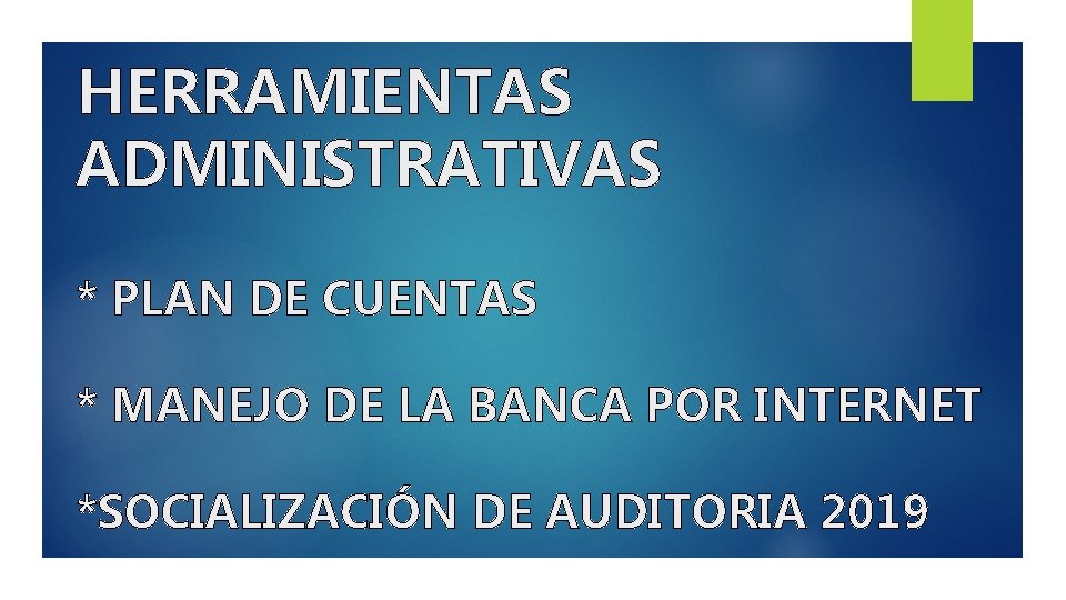 HERRAMIENTAS ADMINISTRATIVAS * PLAN DE CUENTAS * MANEJO DE LA BANCA POR INTERNET *SOCIALIZACIÓN