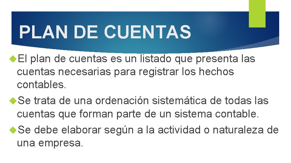 PLAN DE CUENTAS El plan de cuentas es un listado que presenta las cuentas