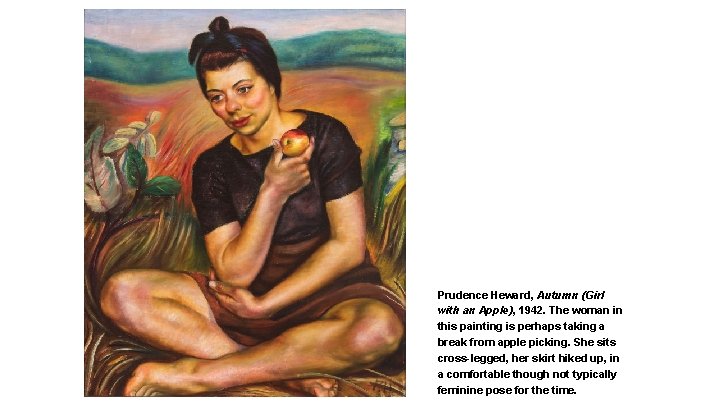 Prudence Heward, Autumn (Girl with an Apple), 1942. The woman in this painting is