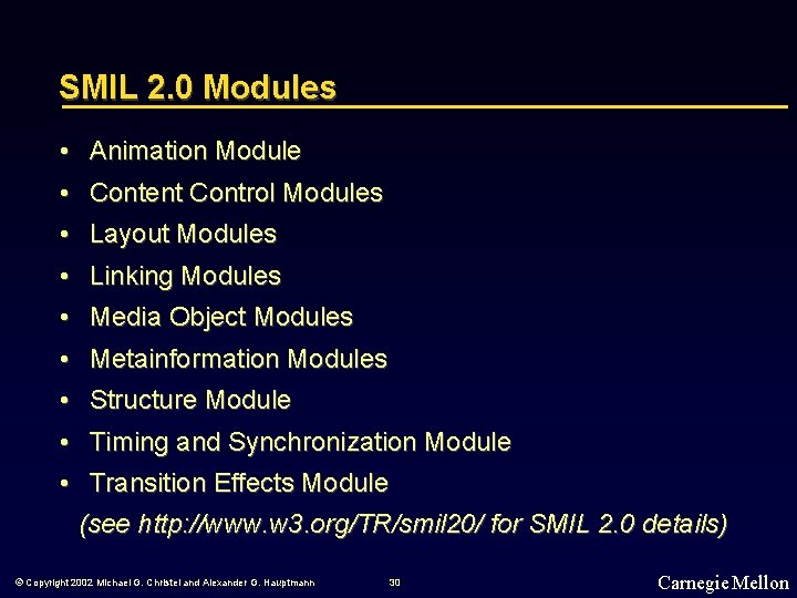 SMIL 2. 0 Modules • Animation Module • Content Control Modules • Layout Modules