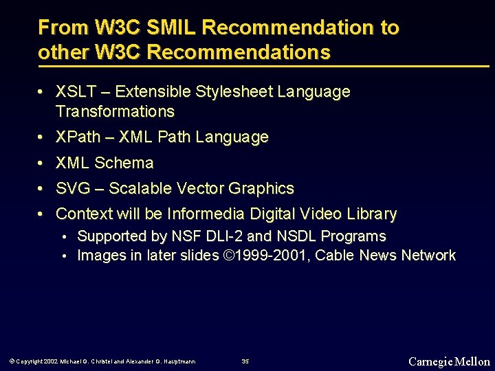 From W 3 C SMIL Recommendation to other W 3 C Recommendations • XSLT