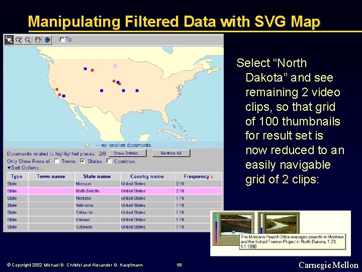 Manipulating Filtered Data with SVG Map Select “North Dakota” and see remaining 2 video