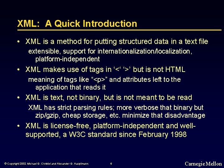 XML: A Quick Introduction • XML is a method for putting structured data in