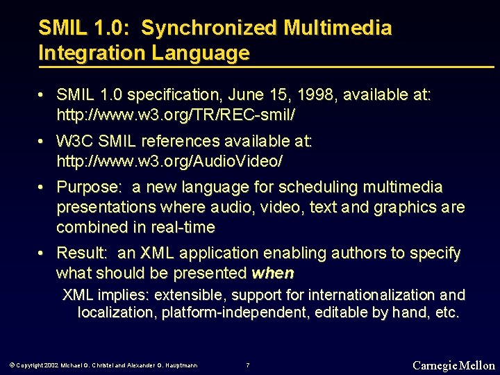 SMIL 1. 0: Synchronized Multimedia Integration Language • SMIL 1. 0 specification, June 15,