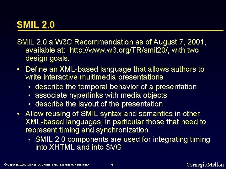 SMIL 2. 0 a W 3 C Recommendation as of August 7, 2001, available