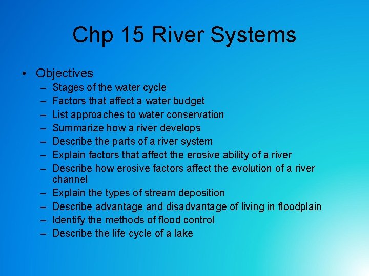 Chp 15 River Systems • Objectives – – – Stages of the water cycle Chp 15 River Systems • Objectives – – – Stages of the water cycle
