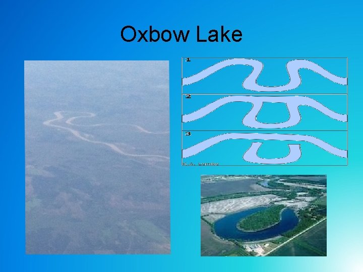 Oxbow Lake Oxbow Lake
